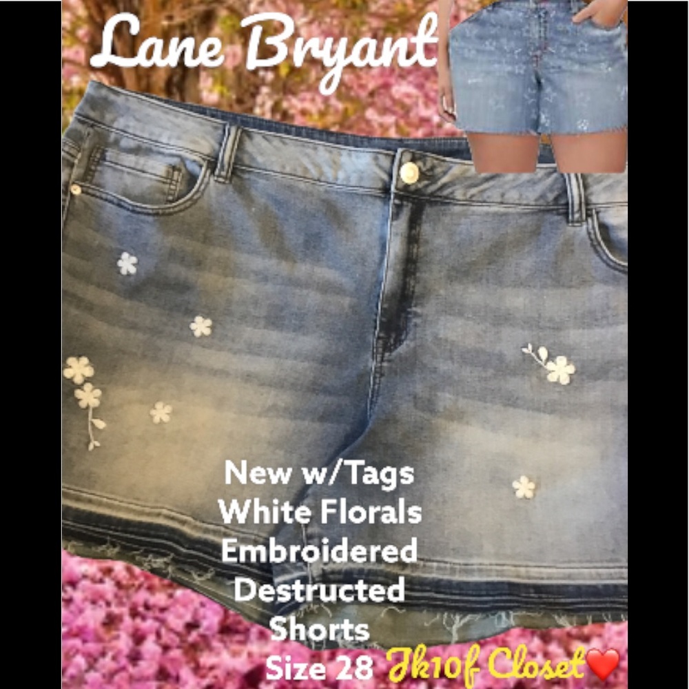 LOWEST🌺 NWT LANE BRYANT Sz28 EMBROIDERED FLORAL JEAN SHORTS